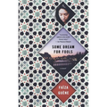 Some Dream for Fools - Paperback
