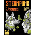 Steampunk Dreams Coloring Book: Steampunk Dreams Coloring Book - Paperback