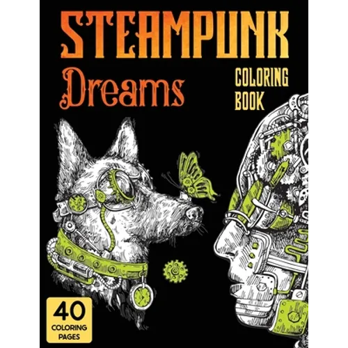 Steampunk Dreams Coloring Book: Steampunk Dreams Coloring Book - Paperback