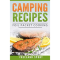 Camping Recipes: Foil Packet Cooking - Paperback