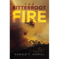 The Bitterroot Fire - Paperback