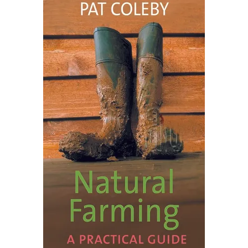 Natural Farming: A Practical Guide - Paperback