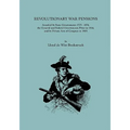 Revolutionary War Pensions, Awarded by State Governments 1775-1874, the General and Federal Governments Prior to 1814, and by Private Acts of Congress