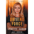 Driving Force: An Elite Guardians Novel - Paperback