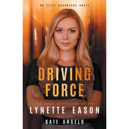Driving Force: An Elite Guardians Novel - Paperback