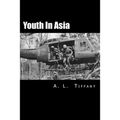 Youth in Asia: A Story of Life, Death and Infantry Combat with the 173rd Airborne Brigade During the Vietnam War's 1968 TET Offensive