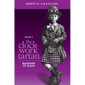 The Clockwork Tartan: Book #4: Quest of the Five Clans - Paperback