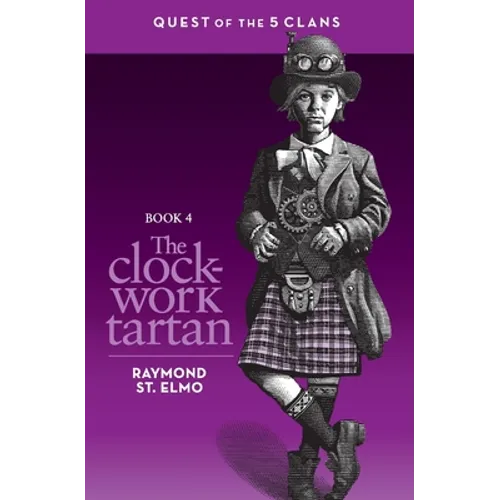 The Clockwork Tartan: Book #4: Quest of the Five Clans - Paperback