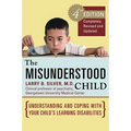 The Misunderstood Child: Understanding and Coping with Your Child's Learning Disabilities - Paperback