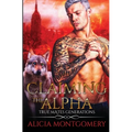 Claiming the Alpha: True Mates Generations Book 2 - Paperback