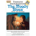 Timeless Troubadours: The Moody Blues Music and Message - Paperback