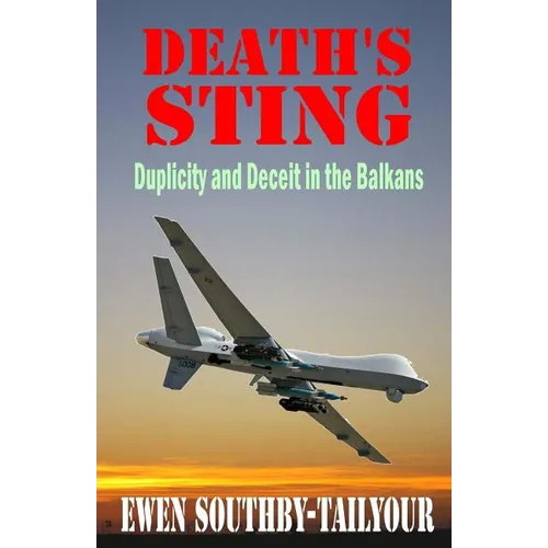 Death's Sting: Duplicity and Deceit in the Balkans