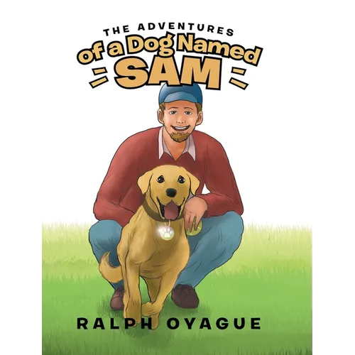 The Adventures of a Dog Named Sam - Hardcover