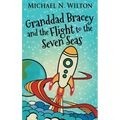 Granddad Bracey And The Flight To The Seven Seas - Hardcover