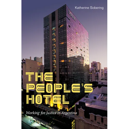 The People's Hotel: Working for Justice in Argentina - Paperback