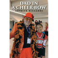 Dad in a Cheer Bow - Paperback