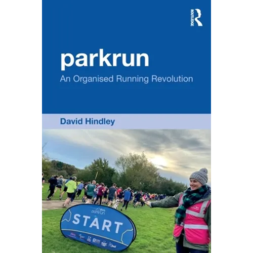 Parkrun: An Organised Running Revolution - Paperback