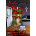 Goodbye Jesus I've Gone Home to Mother - Paperback