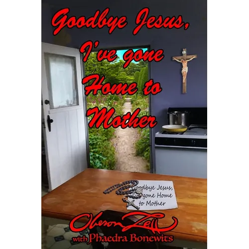 Goodbye Jesus I've Gone Home to Mother - Paperback
