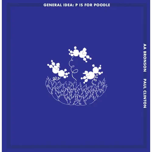 General Idea: P Is for Poodle - Hardcover