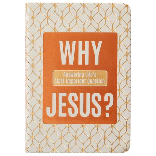 Why Jesus?: Answering Life's Most Important Question - Imitation Leather