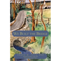 We Built the Bridge - Paperback