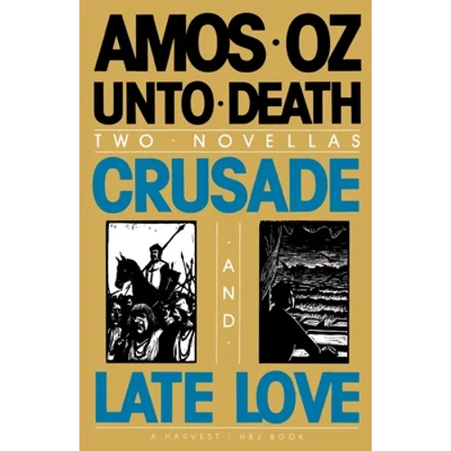 Unto Death: Crusade and Late Love - Paperback