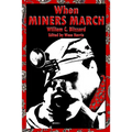 When Miners March - Paperback