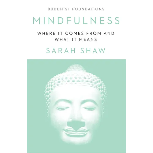 Mindfulness: Where It Comes from and What It Means - Paperback