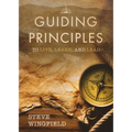 Guiding Principles: To Live, Learn, and Lead - Paperback