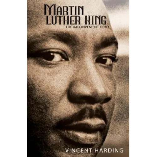 Martin Luther King: The Inconvenient Hero - Paperback