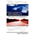Rediscovering Revernce, The Path to Intimacy - Paperback