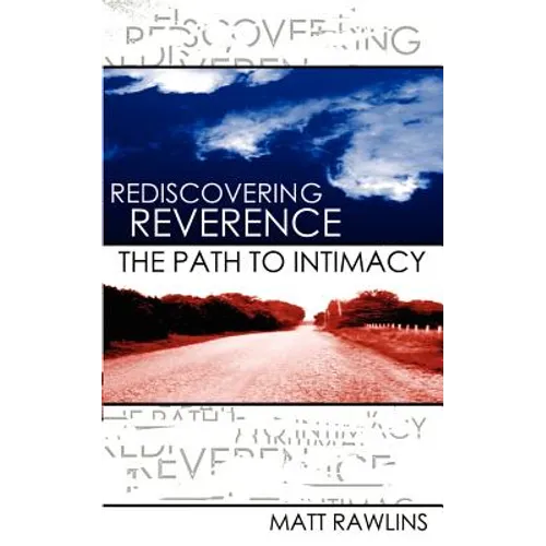 Rediscovering Revernce, The Path to Intimacy - Paperback