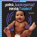 ¡Hola, Barriguita! / Hello, Tummy! - Board Book