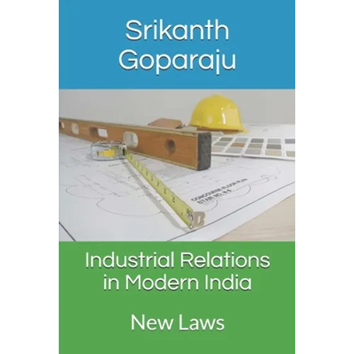 Industrial Relations in Modern India: New Laws