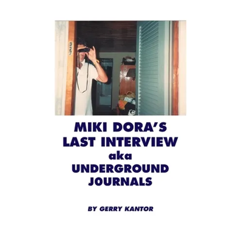 Miki Dora's Last Interview aka Underground Journals - Paperback