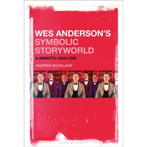 Wes Anderson's Symbolic Storyworld: A Semiotic Analysis - Paperback
