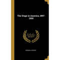 The Stage in America, 1897-1900