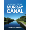 A History of the Murray Canal - Hardcover