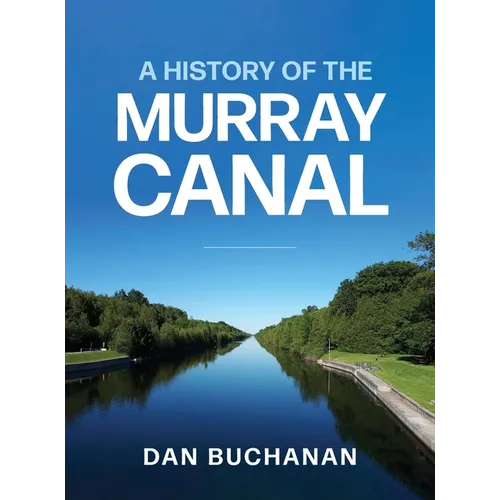 A History of the Murray Canal - Hardcover