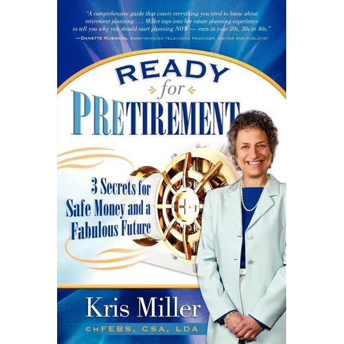 Ready for Pretirement: 3 Secrets for Safe Money and a Fabulous Future - Paperback