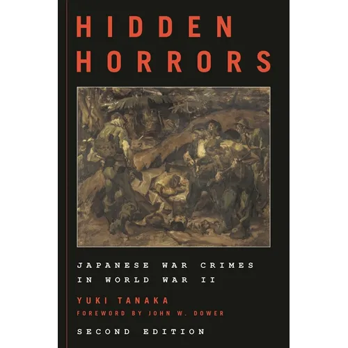 Hidden Horrors: Japanese War Crimes in World War II