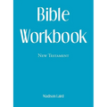 Bible Workbook: New Testament - Paperback