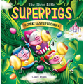 Three Little Superpigs and the Great Easter Egg Hunt: Volume 7 - Paperback