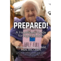 Prepared!: A Healthcare Guide for Aging Adults - Paperback