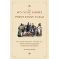 From Wounded Fairies to Sweet Fanny Adams: Helping Police with Their Enquiries Through the Centuries - Paperback