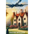 Secret of Heathcote Manor - Paperback