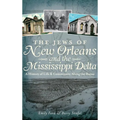 The Jews of New Orleans and the Mississippi Delta: A History of Life and Community Along the Bayou