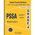 PSSA Subject Test Mathematics Grade 4: Student Practice Workbook + Two Full-Length PSSA Math Tests - Paperback