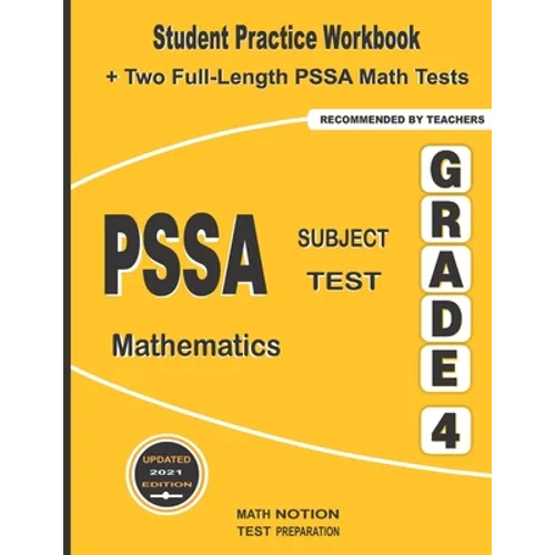 PSSA Subject Test Mathematics Grade 4: Student Practice Workbook + Two Full-Length PSSA Math Tests - Paperback